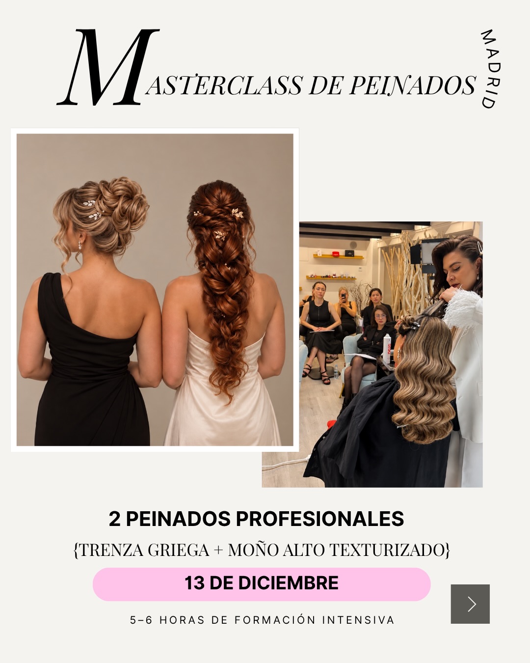 El próximo 13 de diciembre en Madrid te espero en una masterclass presencial donde aprenderás a crear dos peinados profesionales que marcan la diferencia:
• una trenza griega romántica
• un moño alto texturizado, con volumen, estructura y un acabado impecable
No se trata solo de copiar un peinado. Aprenderás a trabajar la textura, construir una estructura sólida y conseguir acabados elegantes y duraderos que harán que tus clientas quieran volver a ti.
Reserva antes del 31 de octubre y consigue un 20 % de descuento y una guía exclusiva para crear ondas Hollywood 🎁
Escríbeme por DM con la palabra MASTERCLASS y te envío el programa completo y toda la información.